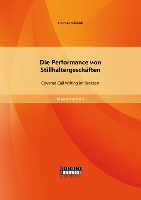 Schmidt | Die Performance von Stillhaltergeschäften: Covered Call Writing im Backtest | E-Book | sack.de