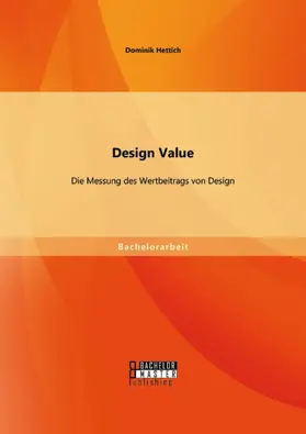Hettich |  Design Value: Die Messung des Wertbeitrags von Design | eBook | Sack Fachmedien