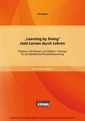 Basner |  "Learning by Doing" statt Lernen durch Lehren: Chancen und Grenzen von Outdoor-Trainings für die betriebliche Personalentwicklung | eBook | Sack Fachmedien