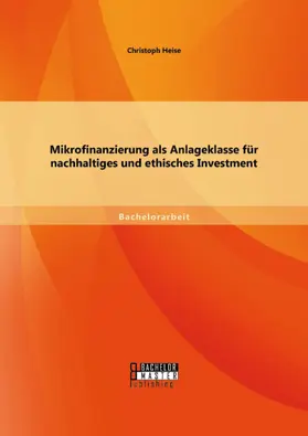 Heise |  Mikrofinanzierung als Anlageklasse für nachhaltiges und ethisches Investment | eBook | Sack Fachmedien