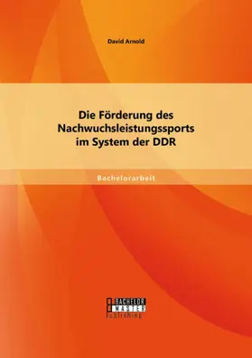 Arnold |  Die Förderung des Nachwuchsleistungssports im System der DDR | eBook | Sack Fachmedien