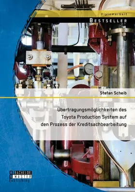 Scheib |  Übertragungsmöglichkeiten des Toyota Production System auf den Prozess der Kreditsachbearbeitung | eBook | Sack Fachmedien
