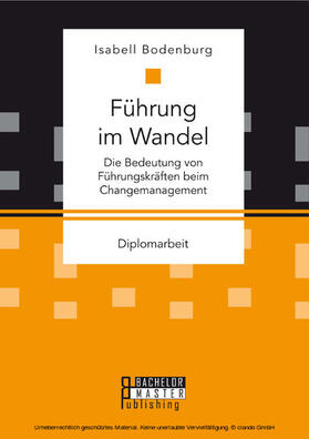 Bodenburg | Führung im Wandel: Die Bedeutung von Führungskräften beim Changemanagement | E-Book | sack.de