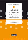 Bodenburg |  Führung im Wandel: Die Bedeutung von Führungskräften beim Changemanagement | eBook | Sack Fachmedien