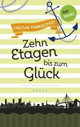 Pfannenschmidt |  Freundinnen für's Leben - Roman 3: Zehn Etagen bis zum Glück | eBook | Sack Fachmedien