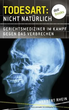 Rhein |  Todesart: Nicht natürlich. Gerichtsmediziner im Kampf gegen das Verbrechen: True Crime 3 | eBook | Sack Fachmedien