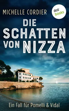 Cordier |  Die Schatten von Nizza - Ein Fall für Pomelli und Vidal: Band 1 | eBook | Sack Fachmedien