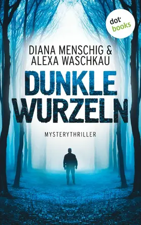 Menschig / Waschkau |  Dunkle Wurzeln | eBook | Sack Fachmedien