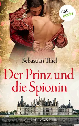 Thiel |  Der Prinz und die Spionin | eBook | Sack Fachmedien