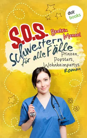Mannel |  SOS - Schwestern für alle Fälle - Band 5: Prinzen, Popstars, Wohnheimpartys | eBook | Sack Fachmedien