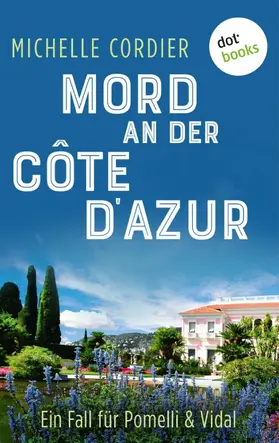 Cordier |  Mord an der Côte d'Azur - Ein Fall für Pomelli und Vidal: Band 2 | eBook | Sack Fachmedien