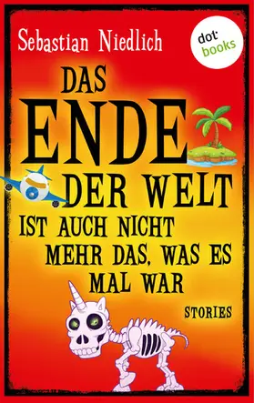 Niedlich |  Das Ende der Welt ist auch nicht mehr das, was es mal war | eBook | Sack Fachmedien