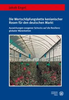 Engel |  Die Wertschöpfungskette kenianischer Rosen für den deutschen Markt | Buch |  Sack Fachmedien