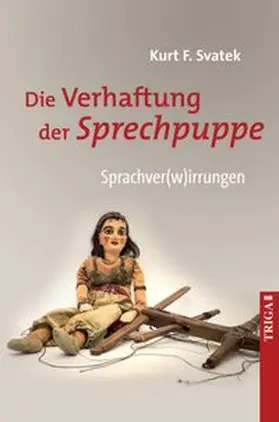 Svatek |  Die Verhaftung der Sprechpuppe | Buch |  Sack Fachmedien