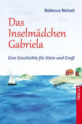 Netzel |  Das Inselmädchen Gabriela | Buch |  Sack Fachmedien
