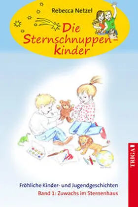 Netzel |  Die Sternschnuppenkinder - Band 1 | eBook | Sack Fachmedien