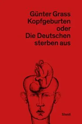 Grass / Stolz / Frizen | Kopfgeburten oder Die Deutschen sterben aus | Buch | 978-3-95829-456-1 | www.sack.de