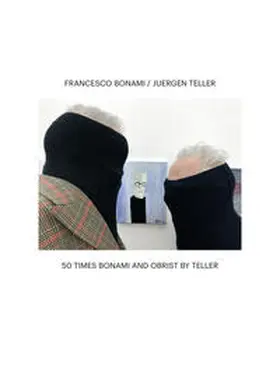 Bonami / Teller |  50 Times Bonami and Obrist by Teller | Buch |  Sack Fachmedien