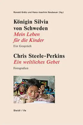 Grätz / Neubauer |  Königin Silvia von Schweden: Mein Leben für die Kinder - Ein Gespräch. Chris Steele-Perkins: Ein weltliches Gebet - Fotografien | Buch |  Sack Fachmedien