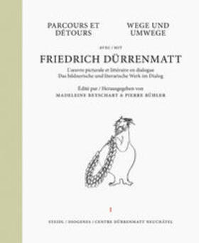 Dürrenmatt / Betschart / Bühler |  Wege und Umwege mit Friedrich Dürrenmatt Band 1 | Buch |  Sack Fachmedien