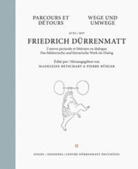 Dürrenmatt / Betschart / Bühler | Wege und Umwege mit Friedrich Dürrenmatt Band 2 | Buch | 978-3-95829-777-7 | sack.de