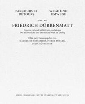 Dürrenmatt / Betschart / Bühler | Wege und Umwege mit Friedrich Dürrenmatt Band 1, 2 und 3 im Schuber | Buch | 978-3-95829-779-1 | sack.de
