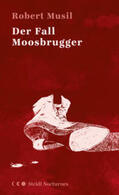 Musil / Nohl |  Der Fall Moosbrugger (Steidl Nocturnes) | Buch |  Sack Fachmedien