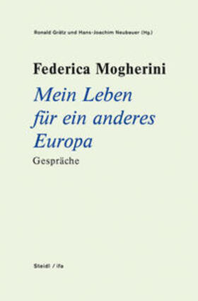 Neubauer / Grätz | Federica Mogherini: Mein Leben für ein anderes Europa Gespräche | Buch | 978-3-95829-786-9 | sack.de