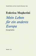 Neubauer / Grätz / Mogherini |  Federica Mogherini: Mein Leben für ein anderes Europa Gespräche | Buch |  Sack Fachmedien