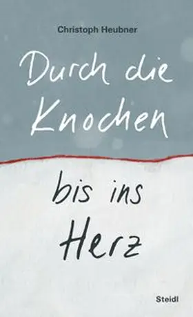 Heubner |  Durch die Knochen bis ins Herz | Buch |  Sack Fachmedien