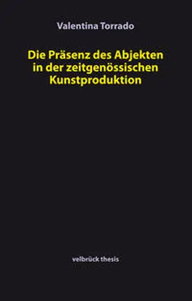 Torrado |  Die Präsenz des Abjekten in der zeitgenössischen Kunstproduktion | Buch |  Sack Fachmedien
