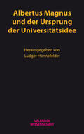 Honnefelder |  Albertus Magnus und der Ursprung der Universitätsidee | Buch |  Sack Fachmedien