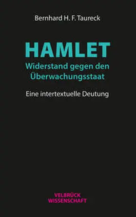 Taureck |  Hamlet: Widerstand gegen den Überwachungsstaat | Buch |  Sack Fachmedien