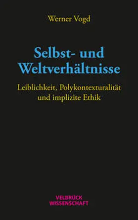 Vogd |  Selbst- und Weltverhältnisse | Buch |  Sack Fachmedien