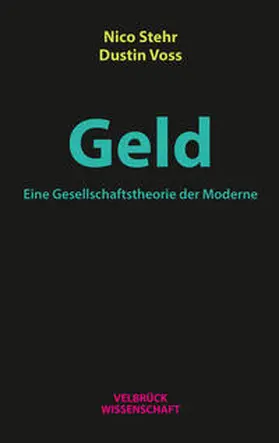 Stehr / Voss |  Stehr, N: Geld. Eine Gesellschaftstheorie der Moderne | Buch |  Sack Fachmedien