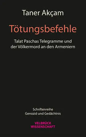 Akçam / Akc¸am | Tötungsbefehle | Buch | 978-3-95832-196-0 | sack.de