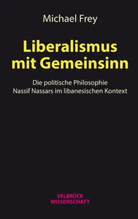 Frey |  Liberalismus mit Gemeinsinn | Buch |  Sack Fachmedien