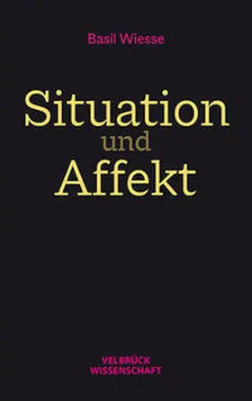 Wiesse |  Situation und Affekt | Buch |  Sack Fachmedien