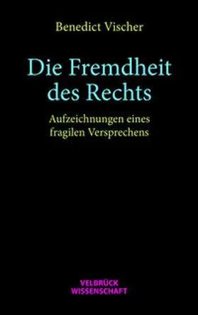 Vischer |  Die Fremdheit des Rechts | Buch |  Sack Fachmedien