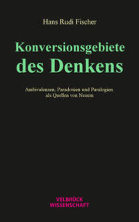 Fischer | Konversionsgebiete des Denkens | Buch | 978-3-95832-248-6 | sack.de
