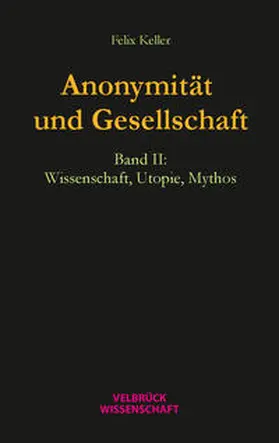 Keller |  Anonymität und Gesellschaft Bd. II | Buch |  Sack Fachmedien