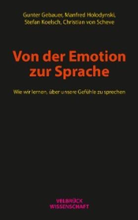 Gebauer / Holodynski / Koelsch | Von der Emotion zur Sprache | E-Book | sack.de