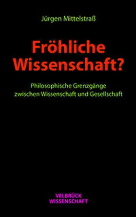 Mittelstraß |  Fröhliche Wissenschaft? | Buch |  Sack Fachmedien