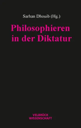 Dhouib |  Philosophieren in der Diktatur | Buch |  Sack Fachmedien
