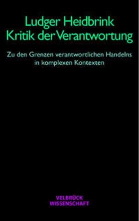 Heidbrink | Heidbrink, L: Kritik der Verantwortung | Buch | 978-3-95832-282-0 | sack.de
