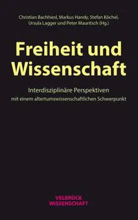 Bachhiesl / Köchel / Lagger | Freiheit und Wissenschaft | Buch | 978-3-95832-284-4 | sack.de