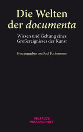 Buckermann |  Die Welten der documenta | Buch |  Sack Fachmedien