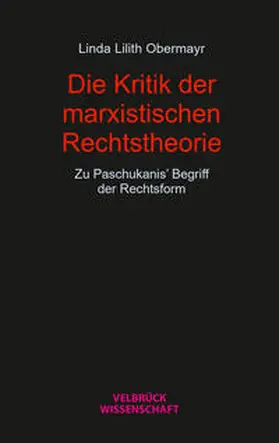 Obermayr |  Die Kritik der marxistischen Rechtstheorie | Buch |  Sack Fachmedien