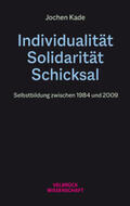Kade |  Kade, J: Individualität, Solidarität, Schicksal | Buch |  Sack Fachmedien