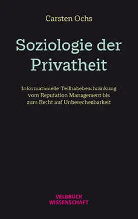Ochs |  Soziologie der Privatheit | Buch |  Sack Fachmedien